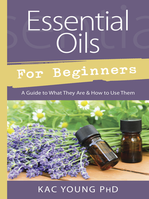 Title details for Essential Oils for Beginners by Kac Young - Available